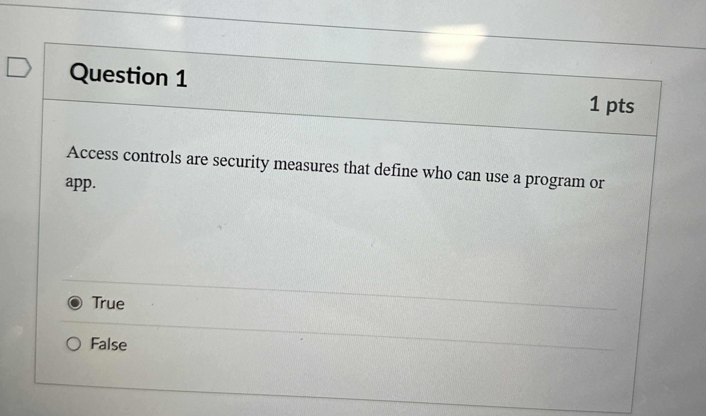 Question 1 Access controls are security measures