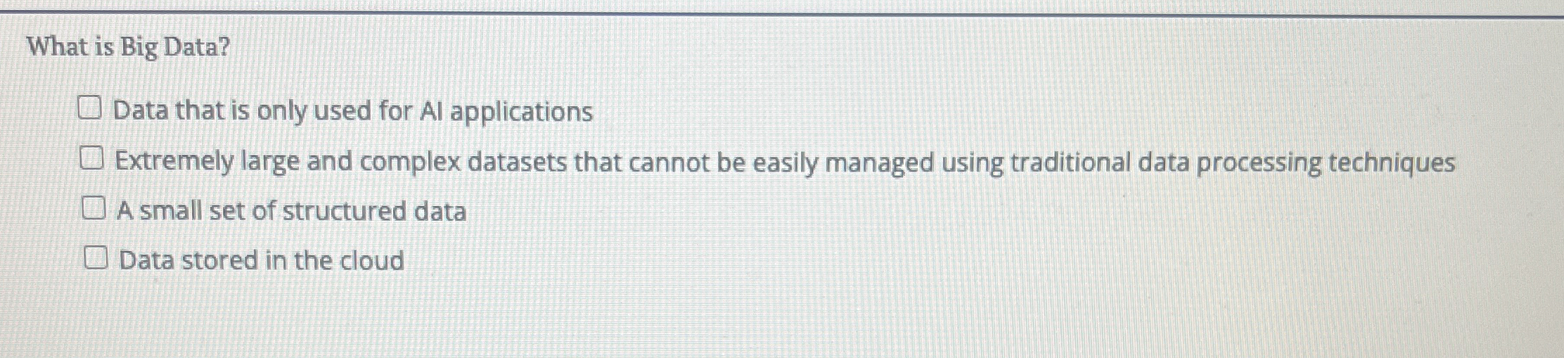What is Big Data? Data that is only used for Al
