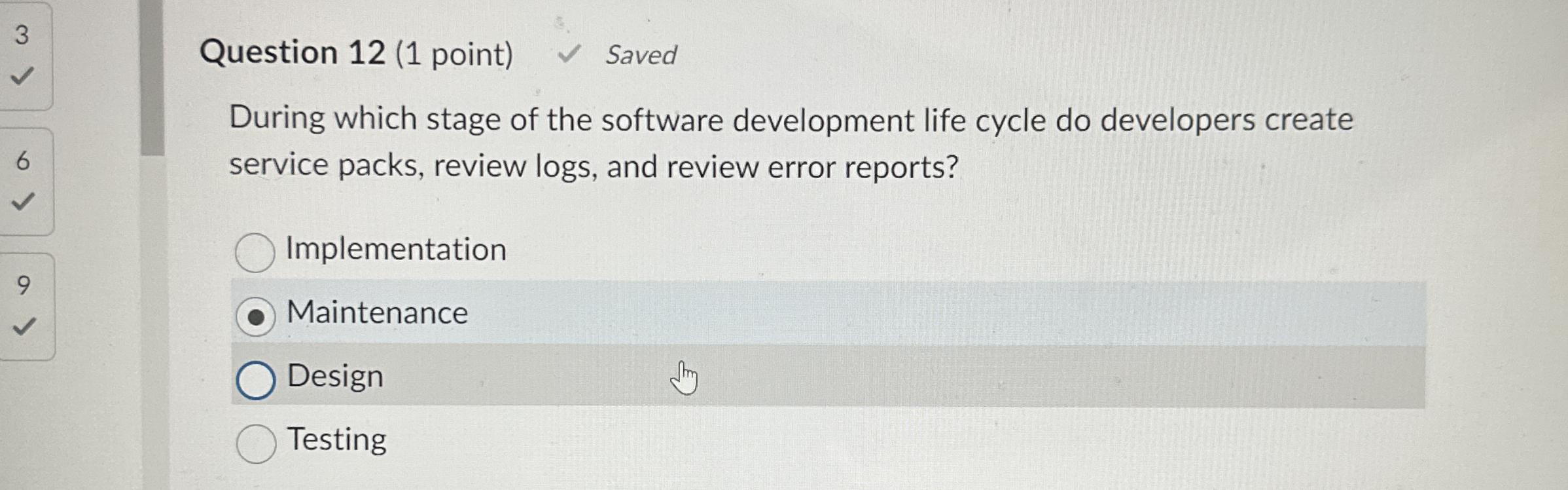 Question 1 2 ( 1 point ) Saved During which stage