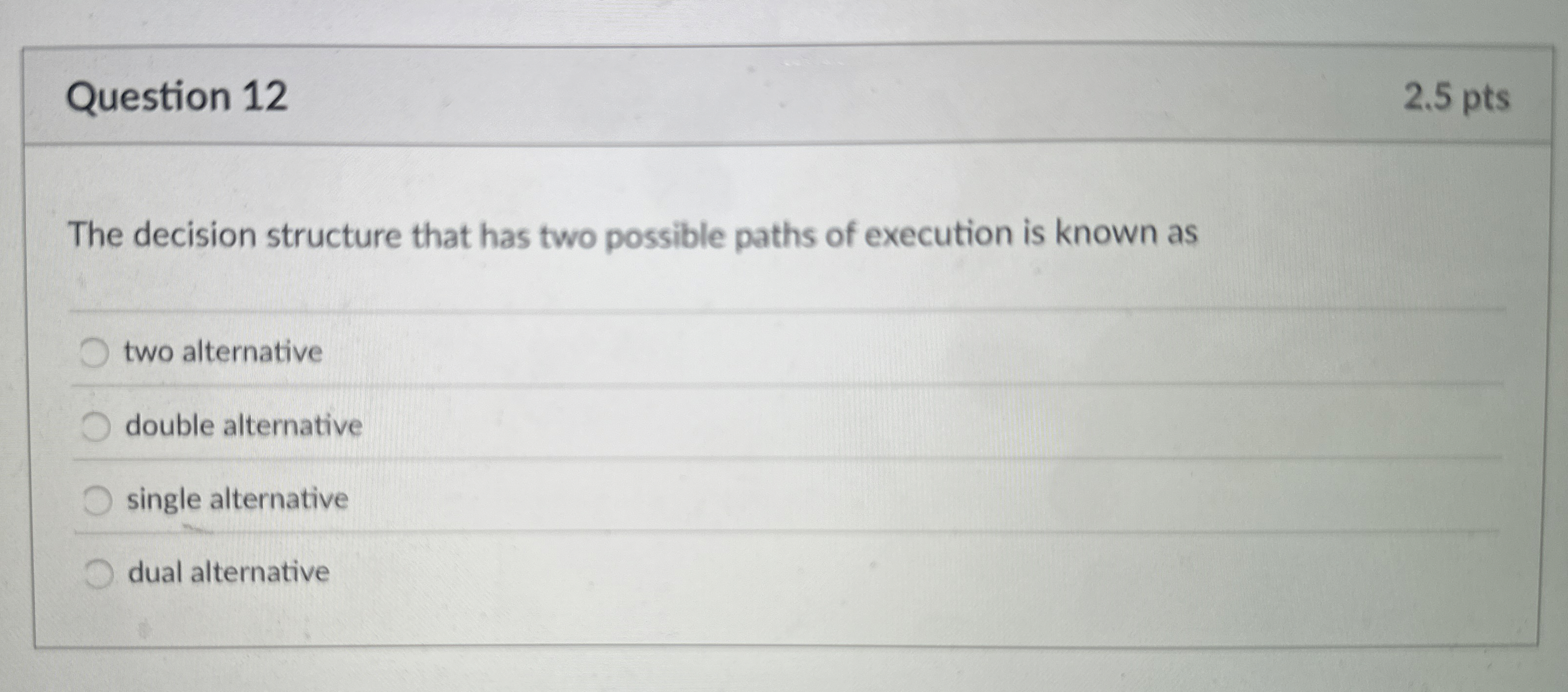 Question 1 2 The decision structure that has two