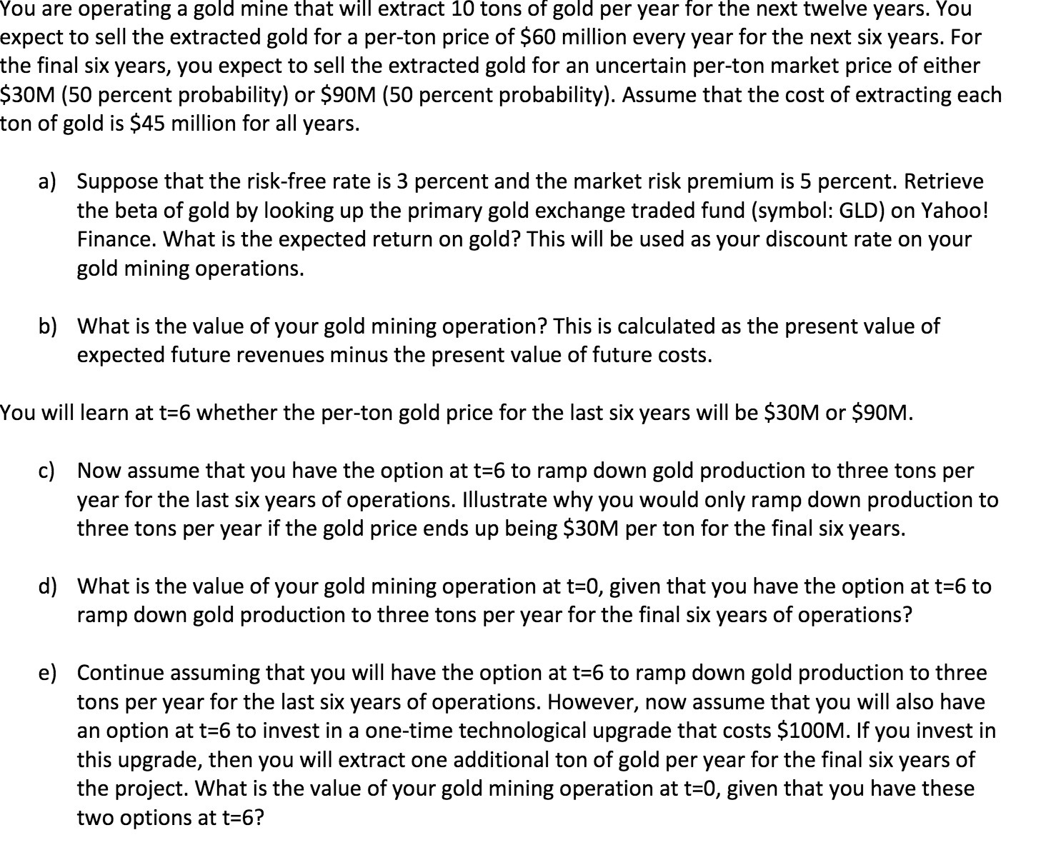 You are operating a gold mine that will extract