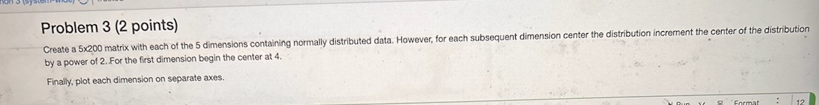 Problem 3 ( 2 points ) Create a 5 2 0 0 matrix
