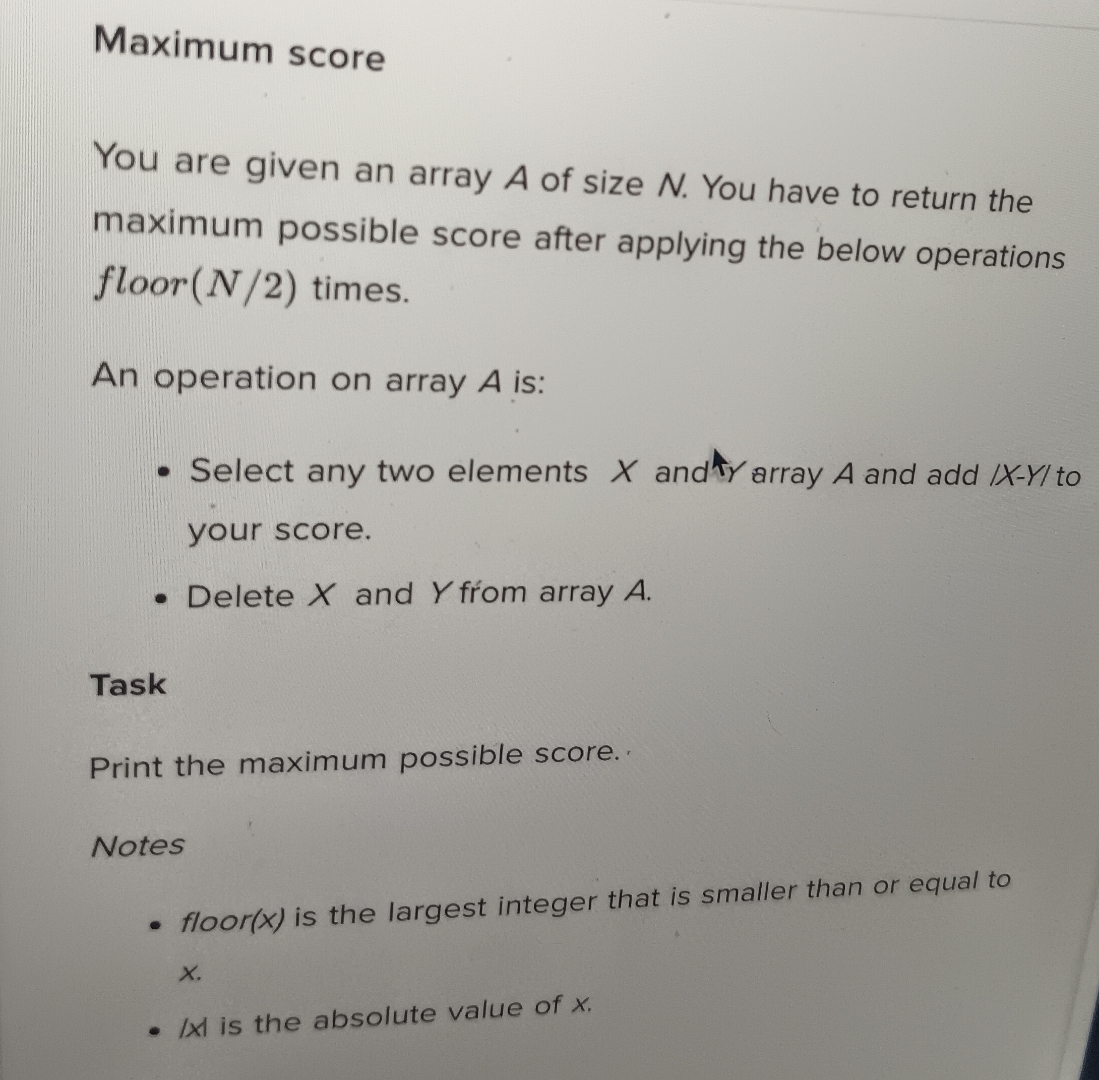 Maximum score You are given an array A of size N