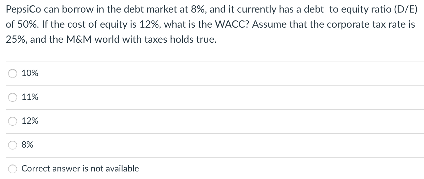 PepsiCo can borrow in the debt market at 8%, and