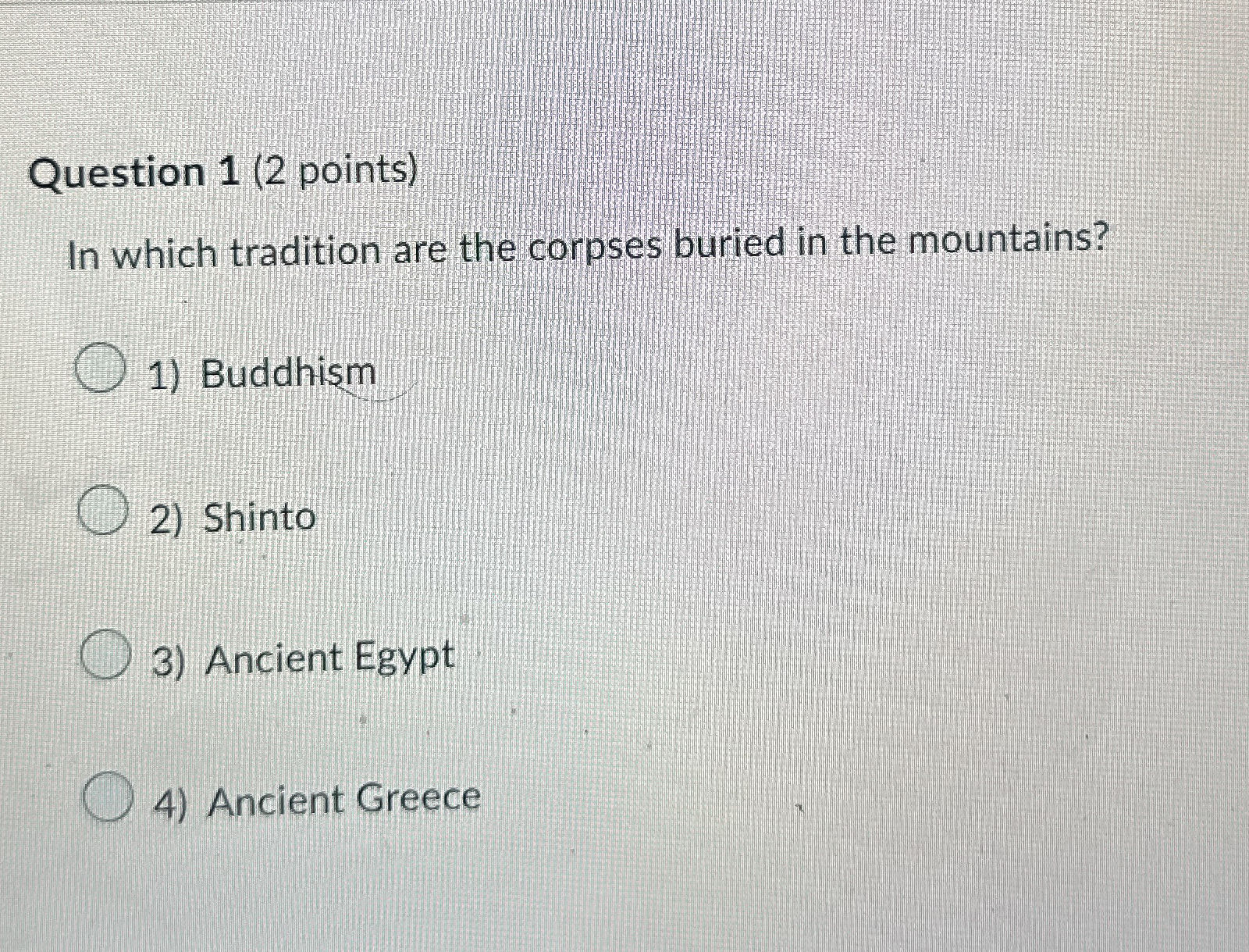 Question 1 ( 2 points ) In which tradition are