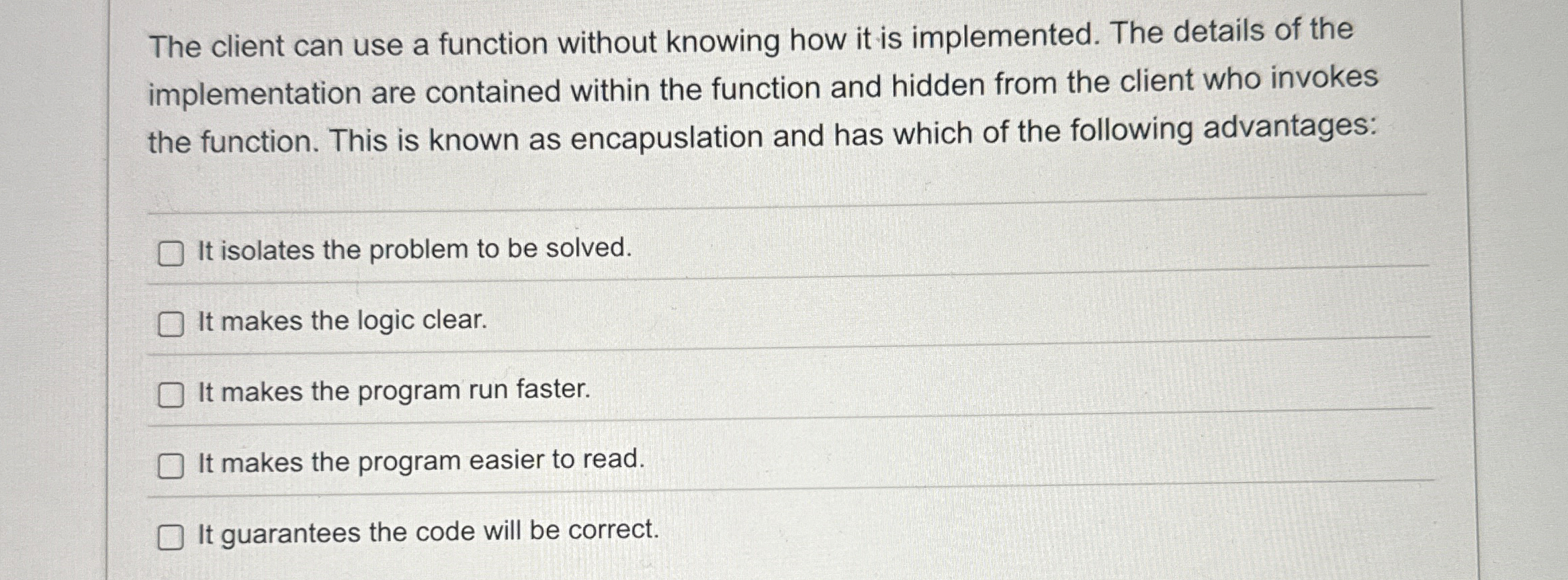 The client can use a function without knowing how