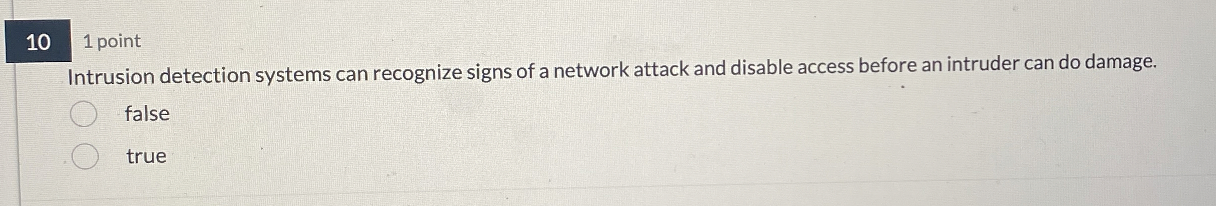 1 0 1 point Intrusion detection systems can