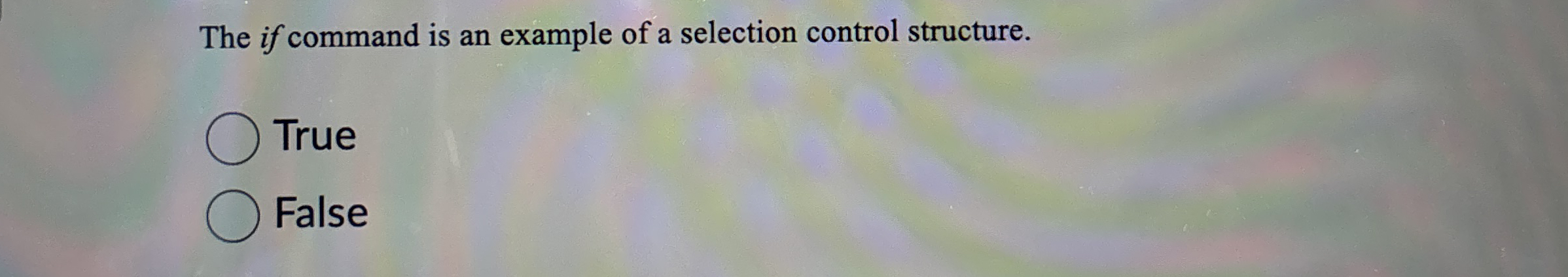 The if command is an example of a selection