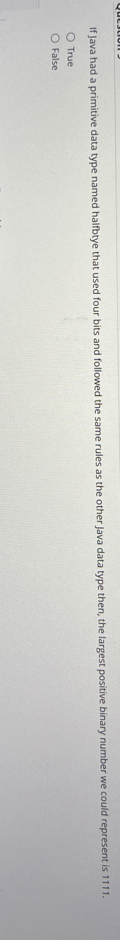 If Java had a primitive data type named halfbtye