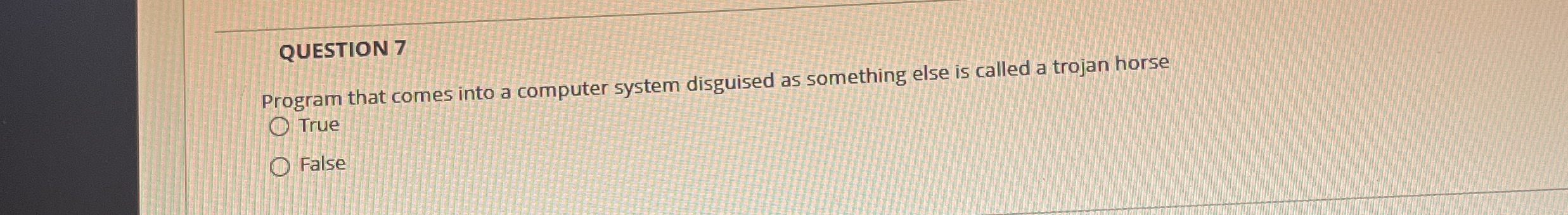 QUESTION 7 Program that comes into a computer