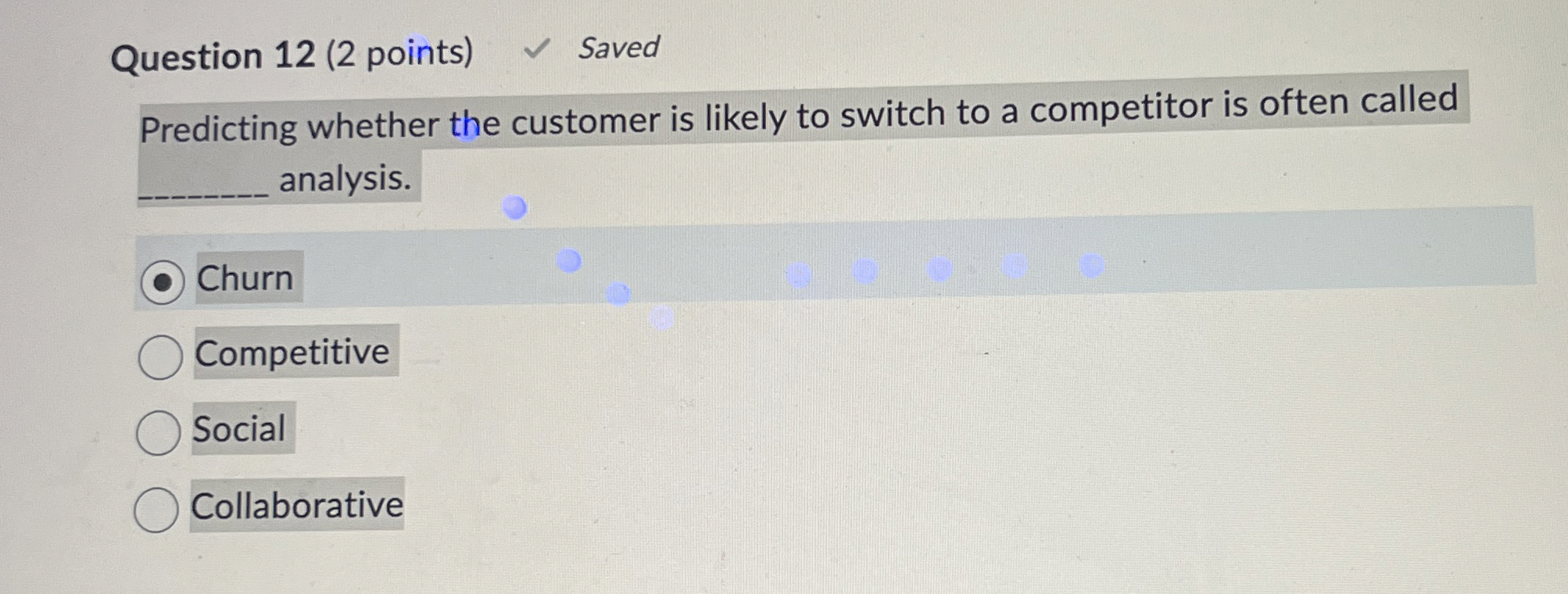 Question 1 2 ( 2 points ) Predicting whether the