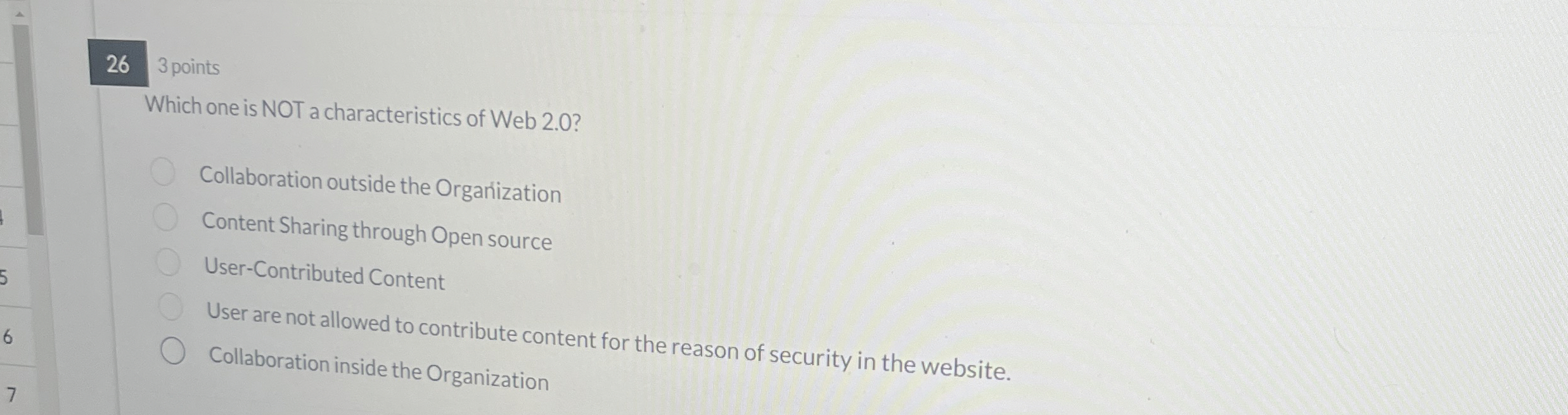 2 6 3 points Which one is NOT a characteristics