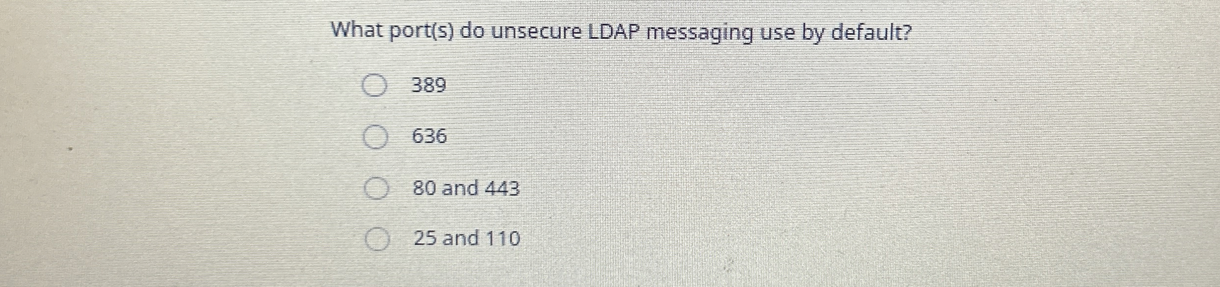 What port ( s ) do unsecure LDAP messaging use by