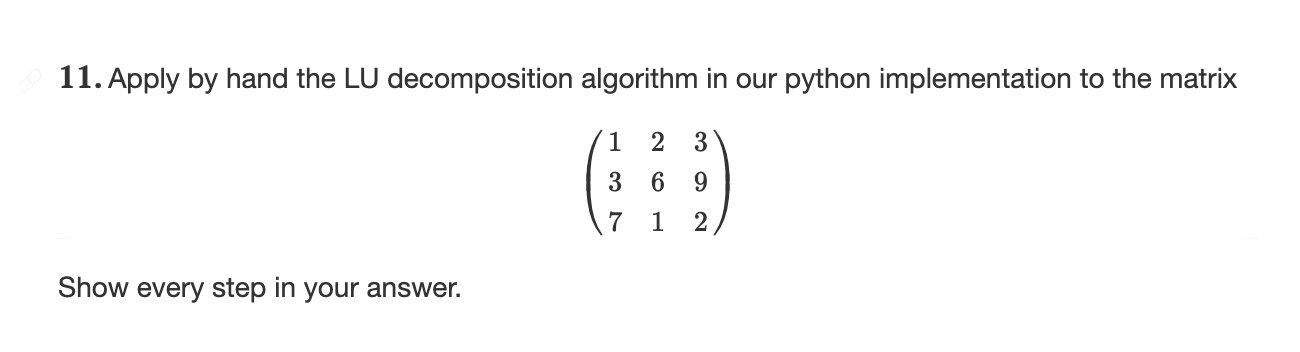Apply by hand the LU decomposition algorithm in