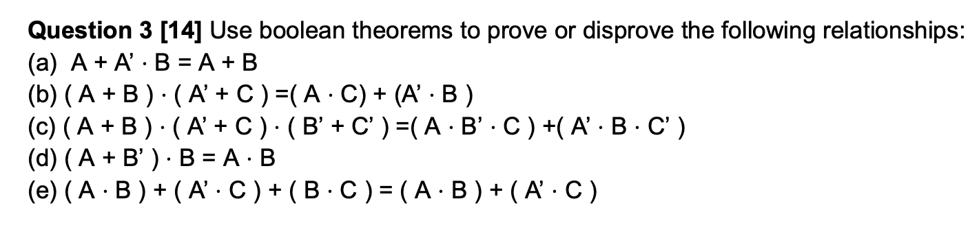 Question 3 [ 1 4 ] Use boolean theorems to prove