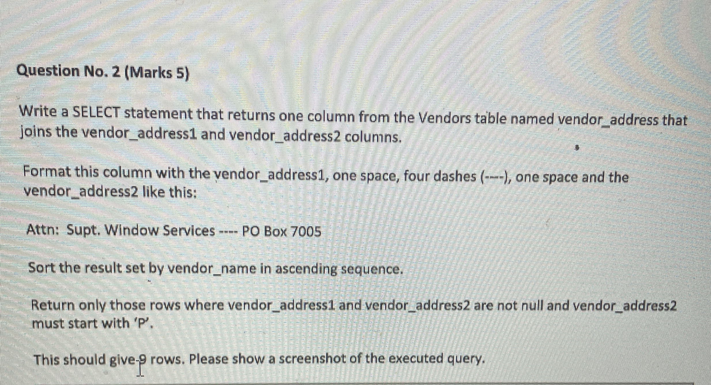Question No . 2 ( Marks 5 ) Write a SELECT