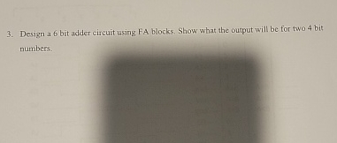 Design a 6 bit adder circuit using FA blocks.
