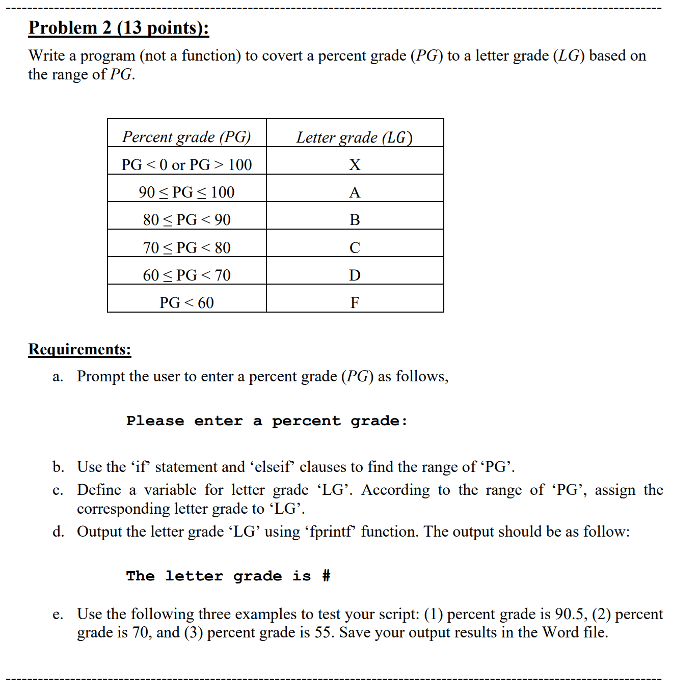 Problem 2 ( 1 3 points ) : Write a program ( not