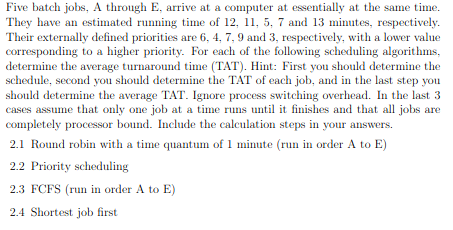 Five batch jobs, A through E , arrive at a