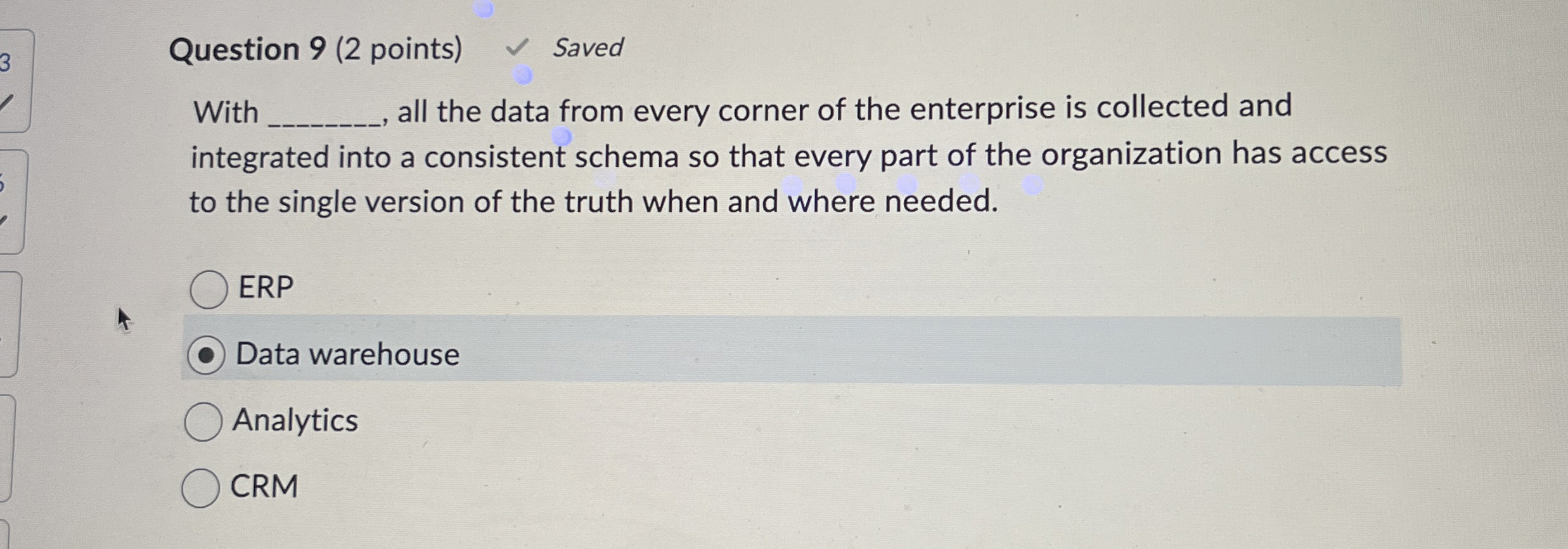 Question 9 ( 2 points ) With all the data from