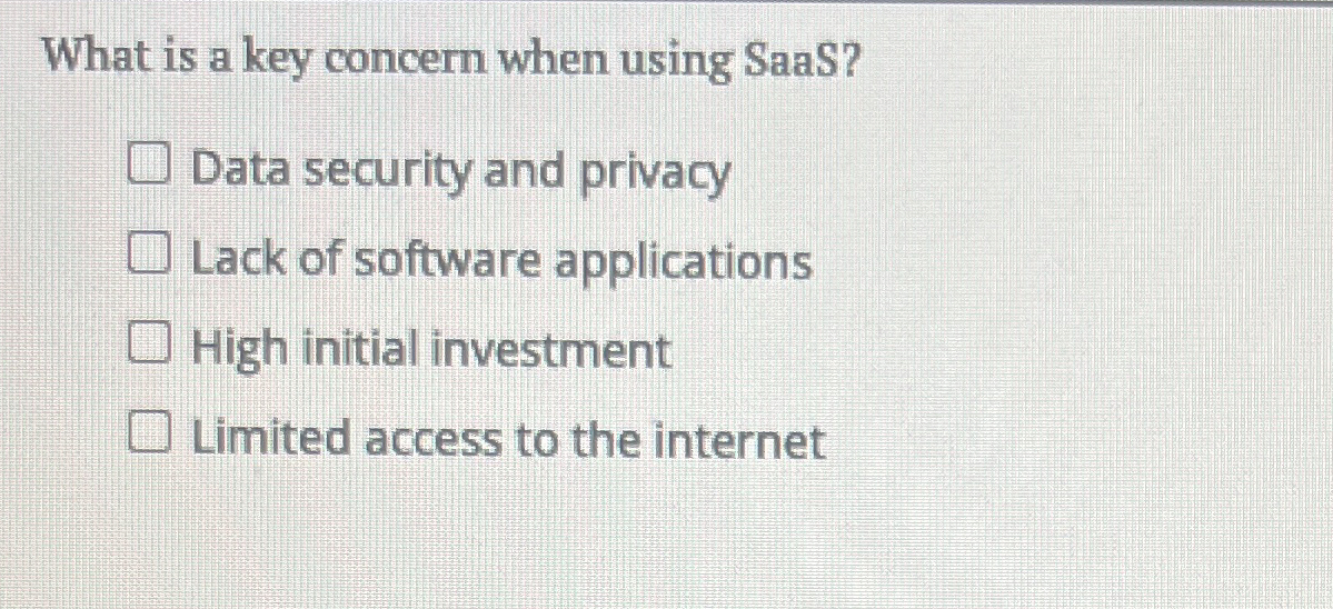 What is a key concern when using SaaS? Data