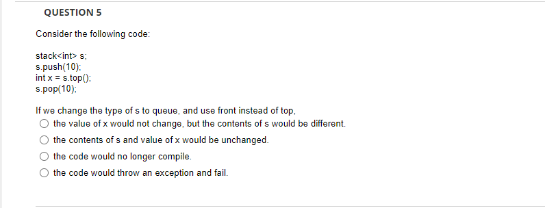 Consider the following code: stack s; s . push (