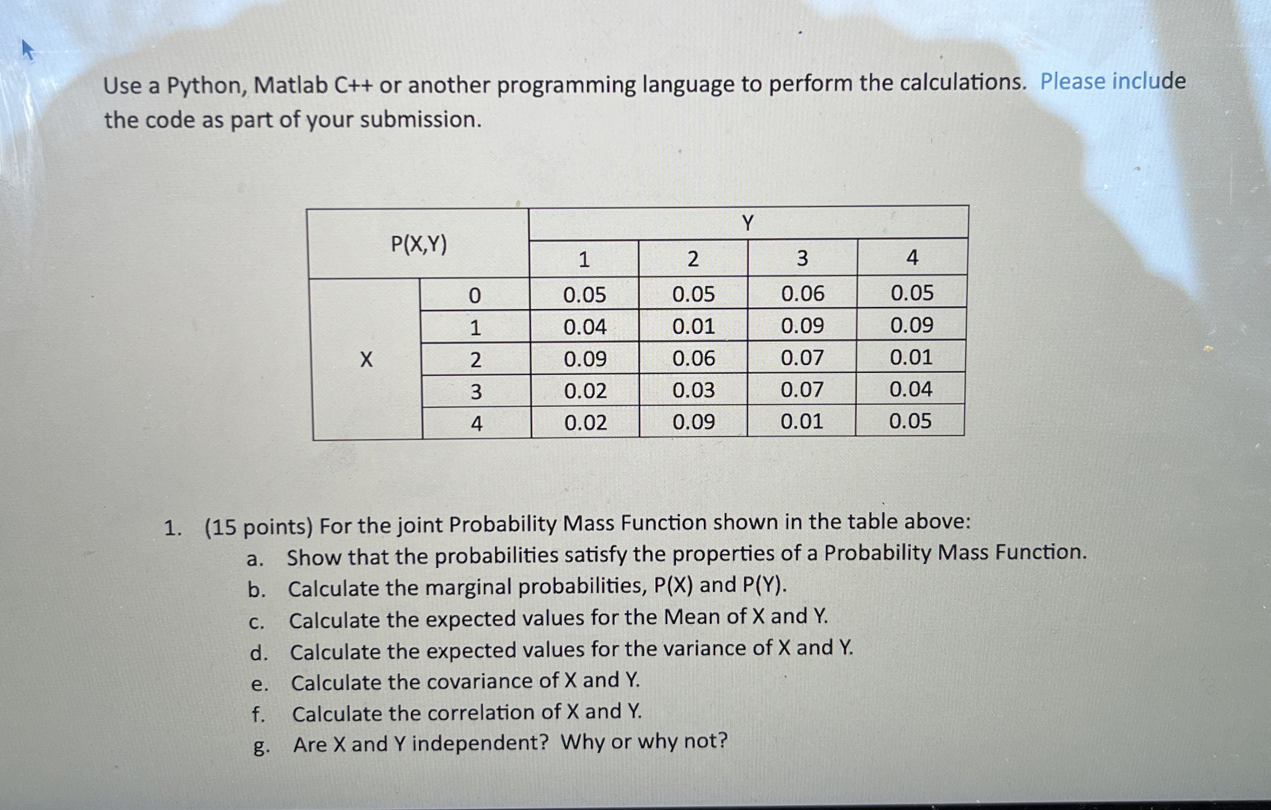 Use a Python, Matlab C + + or another programming