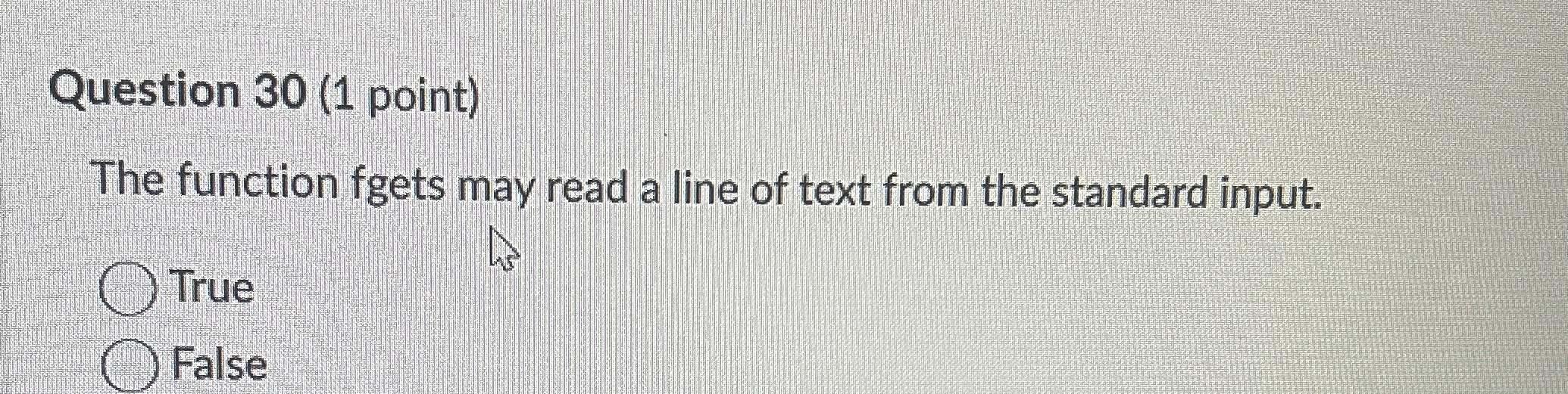 Question 3 0 ( 1 point ) The function fgets may