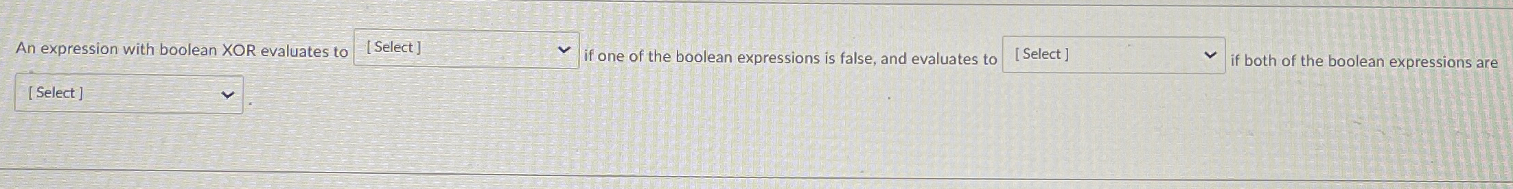 An expression with boolean XOR evaluates to Selec