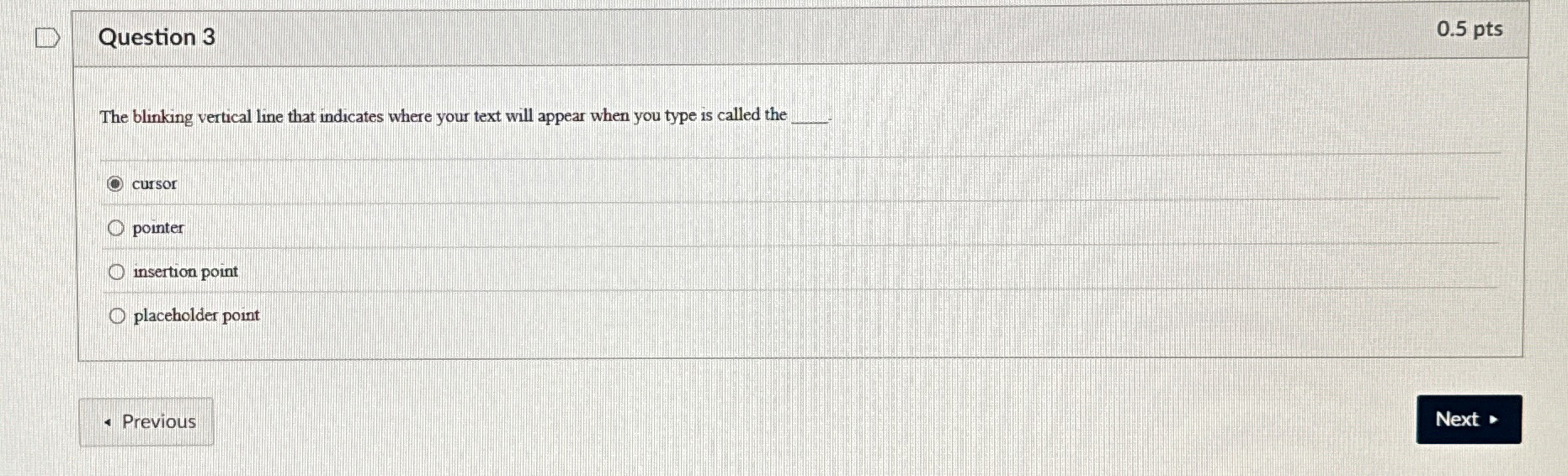 Question 3 The blinking vertical line that