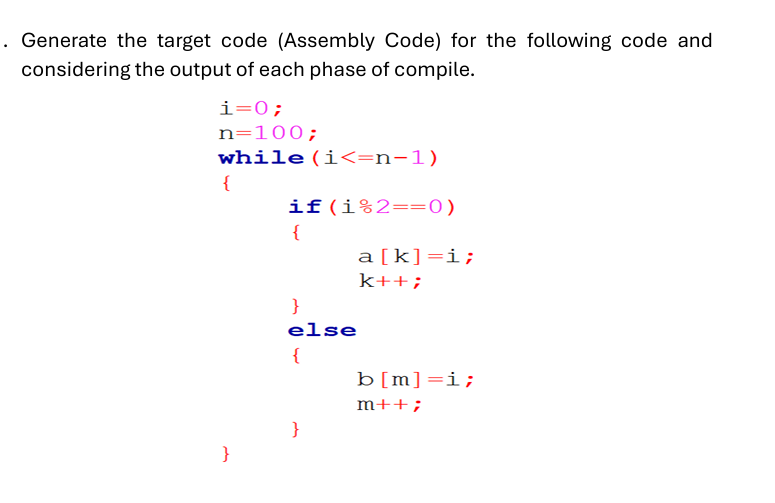 Generate the target code ( Assembly Code ) for
