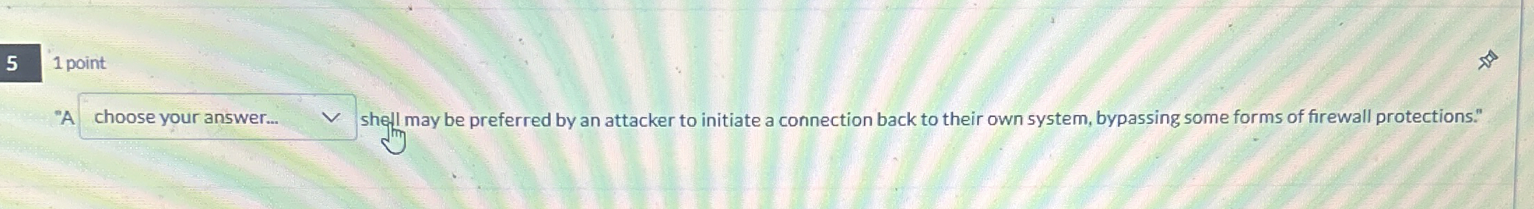1 point shell may be preferred by an attacker to