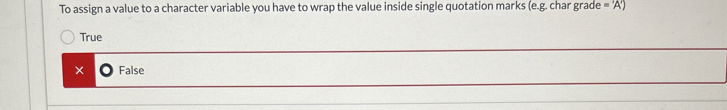 To assign a value to a character variable you