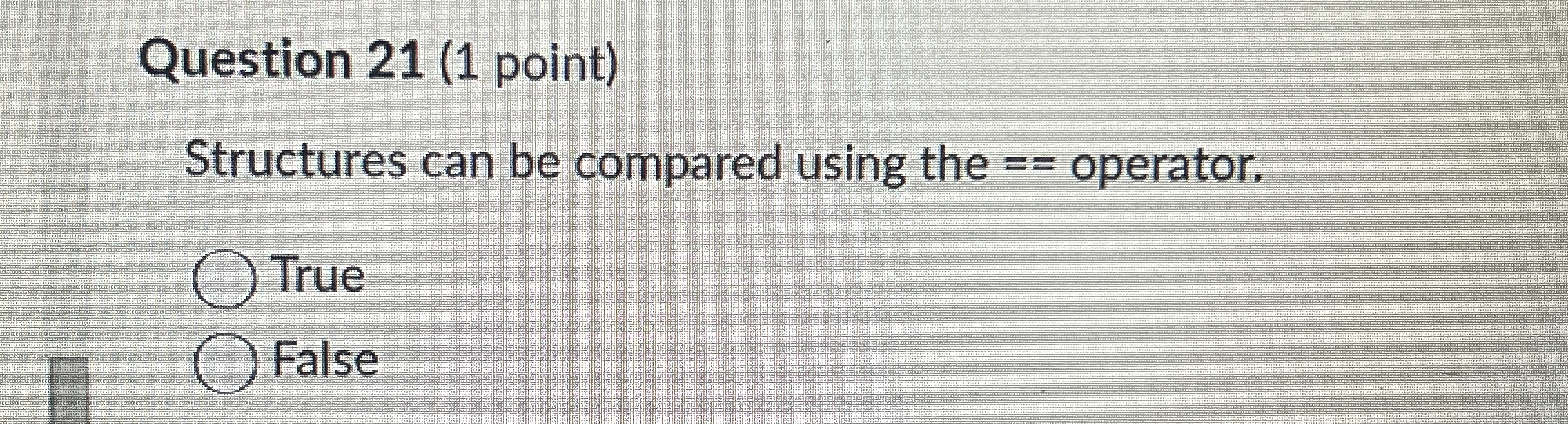 Question 2 1 ( 1 point ) Structures can be