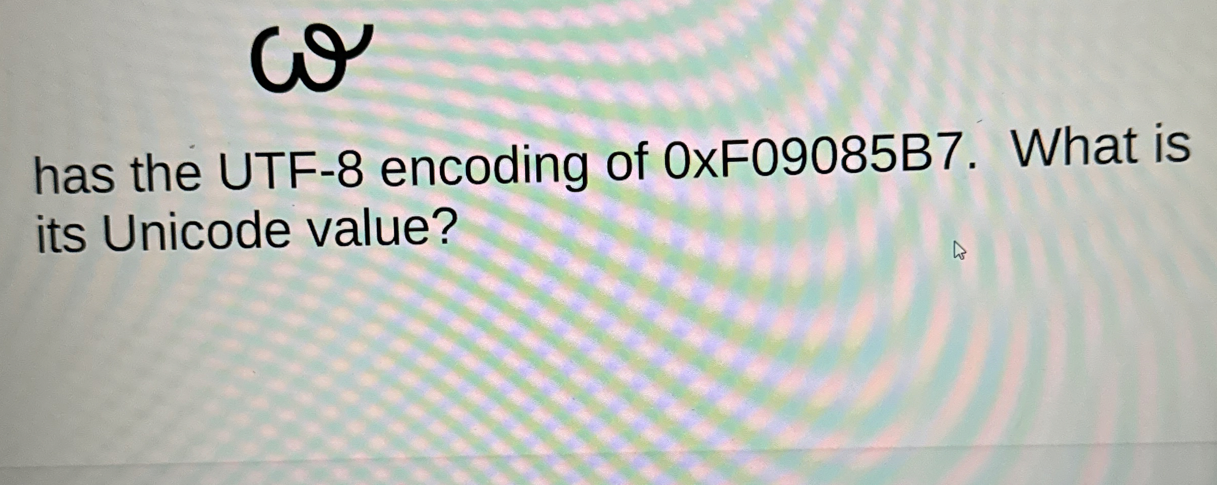 has the UTF - 8 encoding of 0 xF 0 9 0 8 5 B 7 .