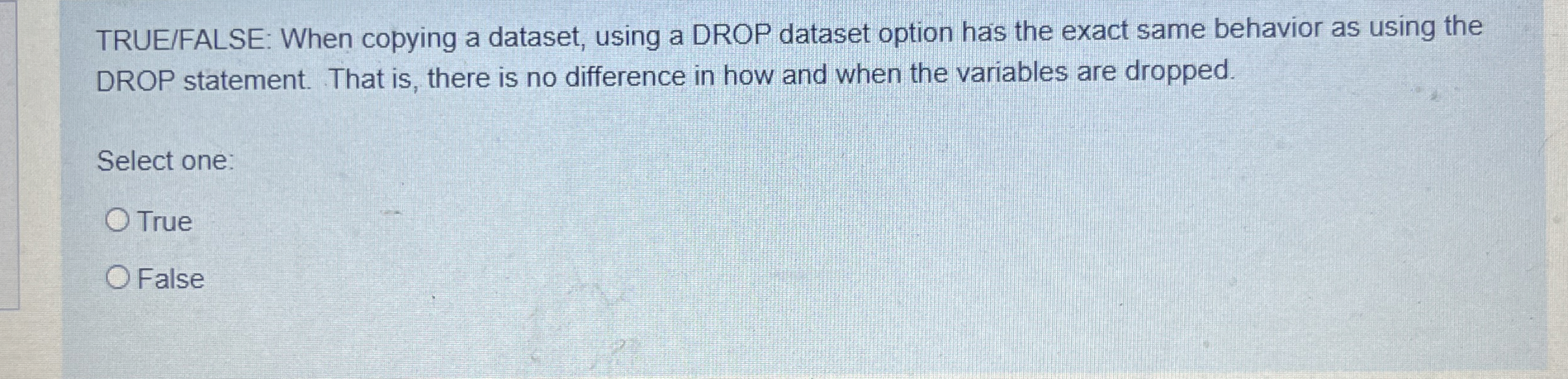 TRUEIFALSE: When copying a dataset, using a DROP