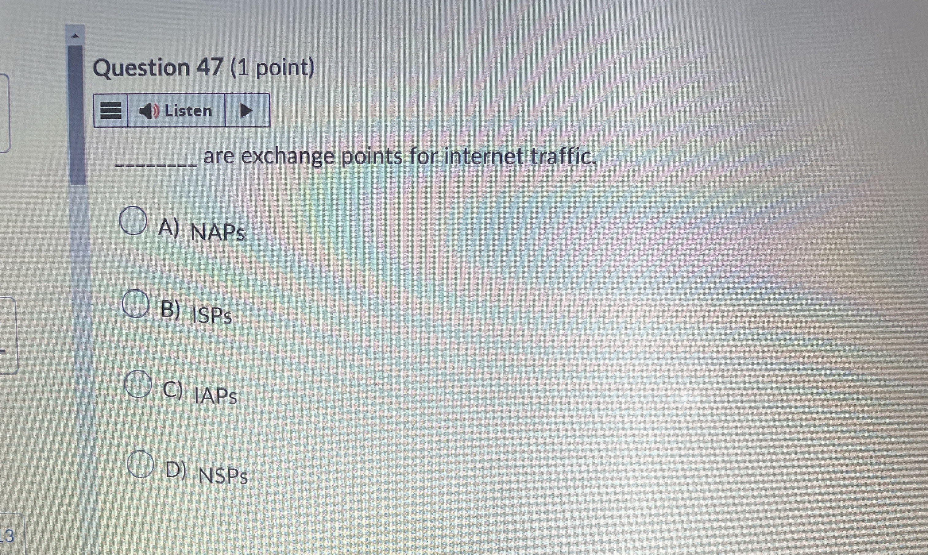 Question 4 7 ( 1 point ) Listen are exchange