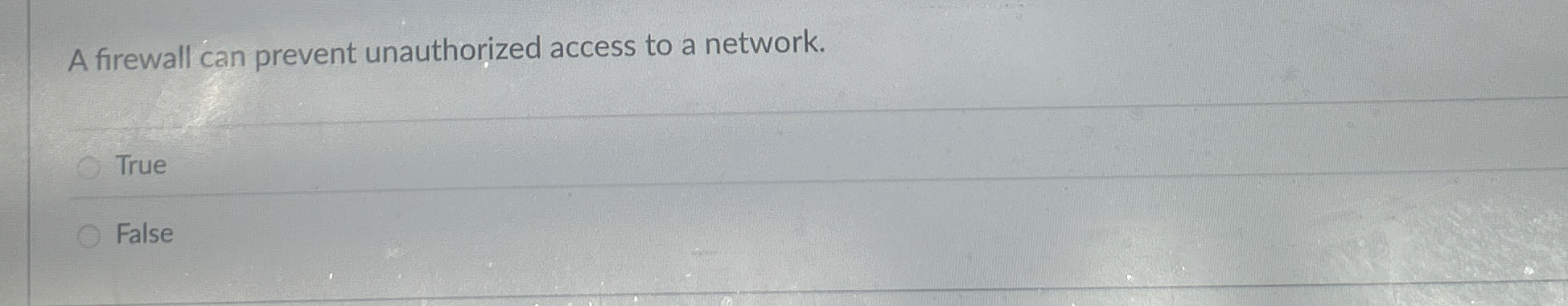 A firewall can prevent unauthorized access to a