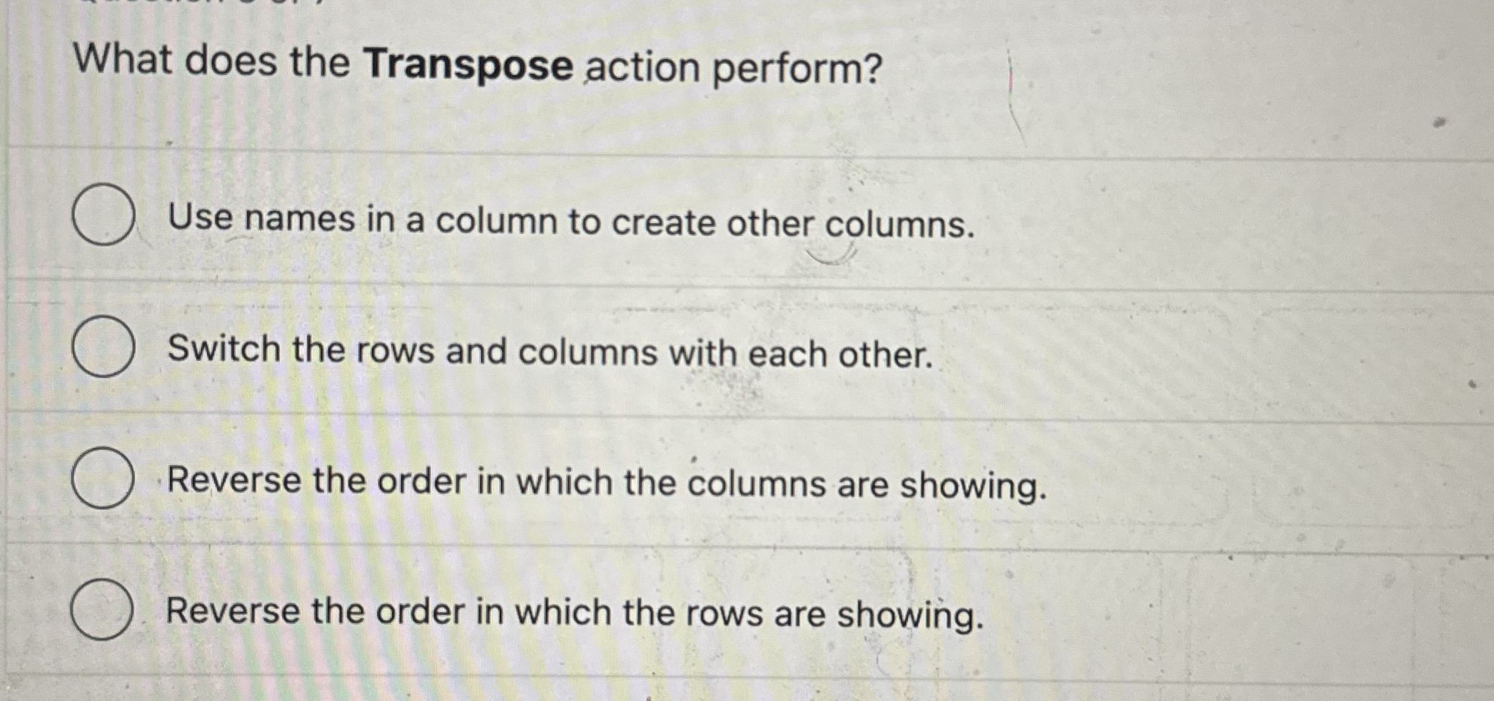 What does the Transpose action perform? Use names