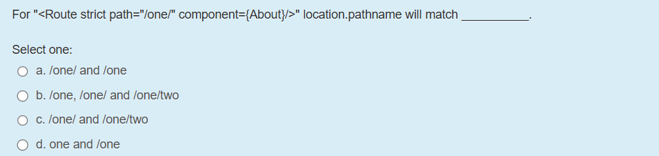 For " " location.pathname will match Select one: