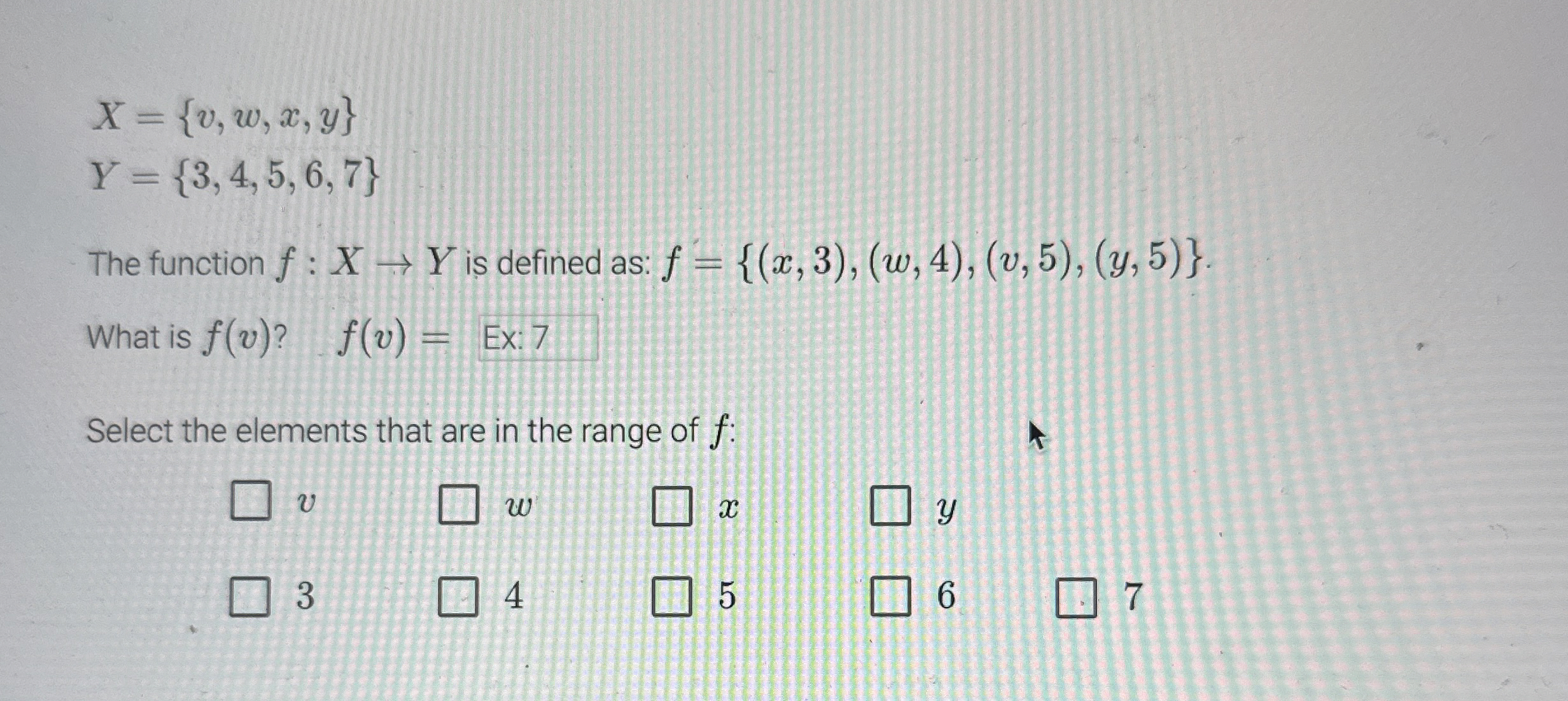 x = { v , w , x , y } Y = { 3 , 4 , 5 , 6 , 7 }