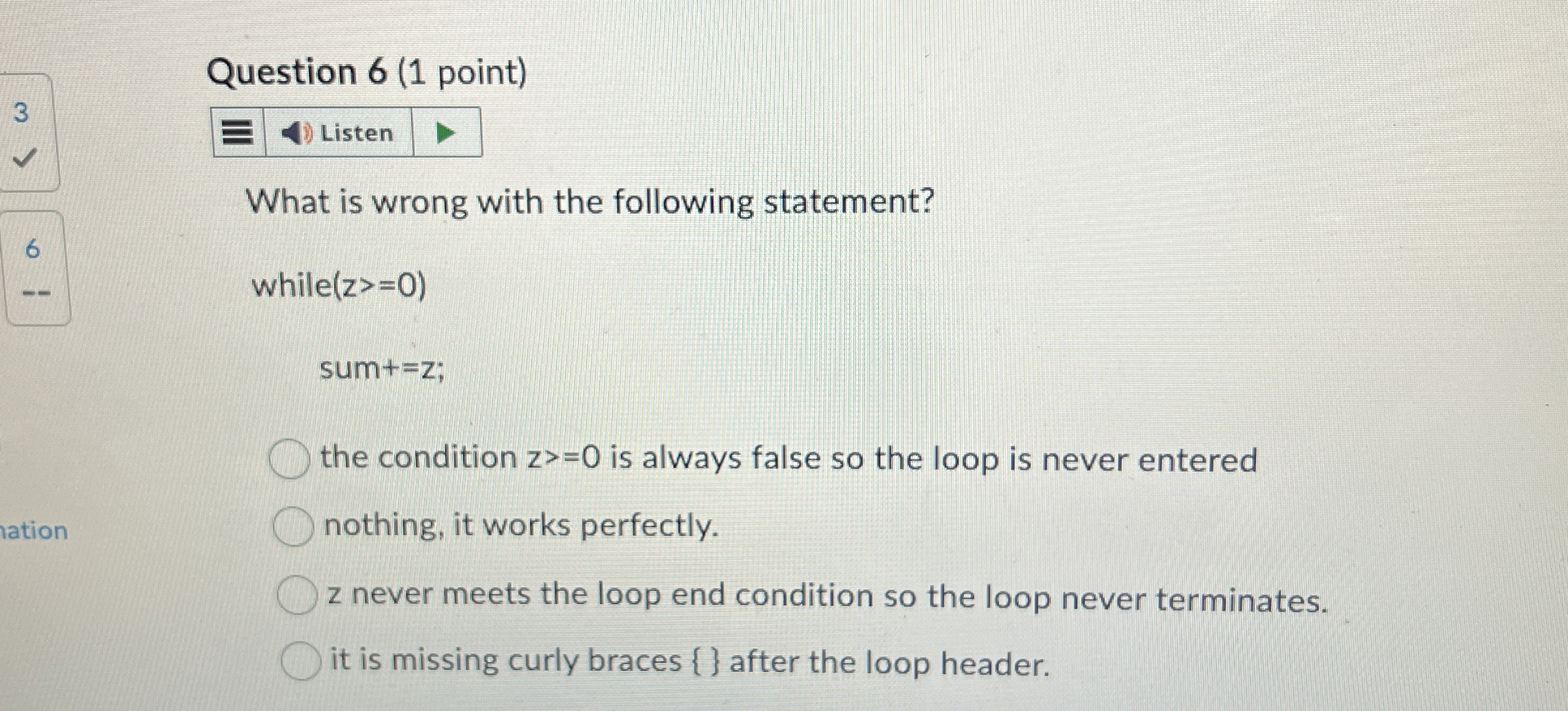 What is wrong with the following statement? while