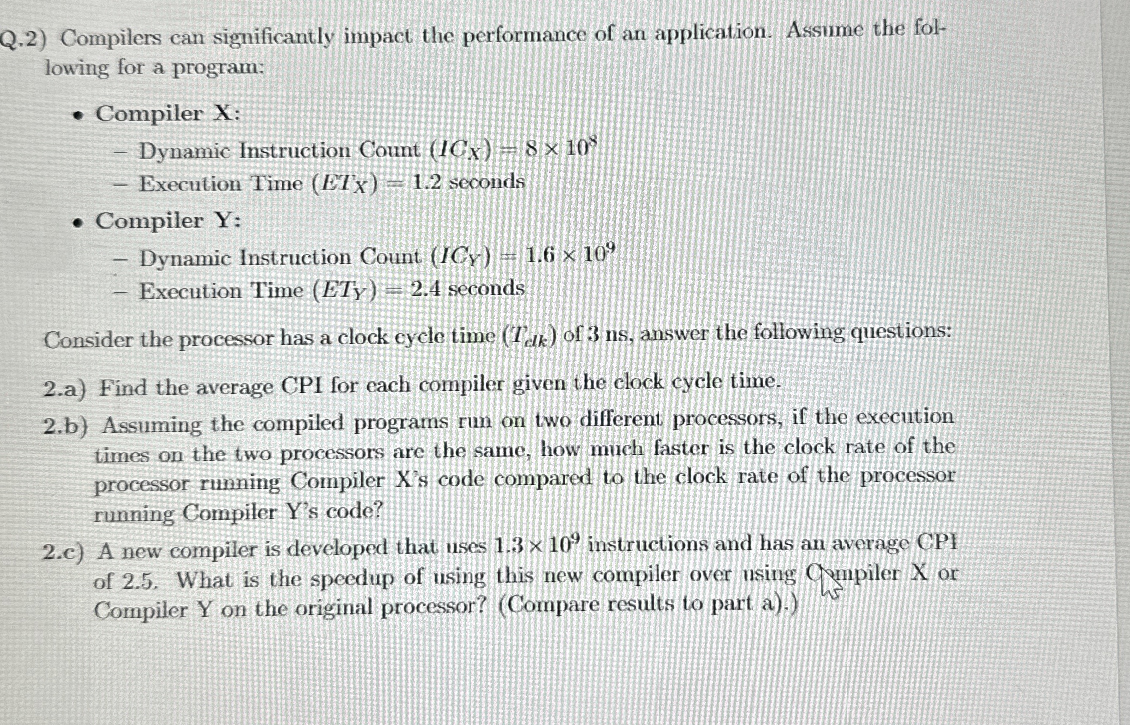 Q . 2 ) Compilers can significantly impact the
