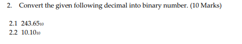 Convert the given following decimal into binary