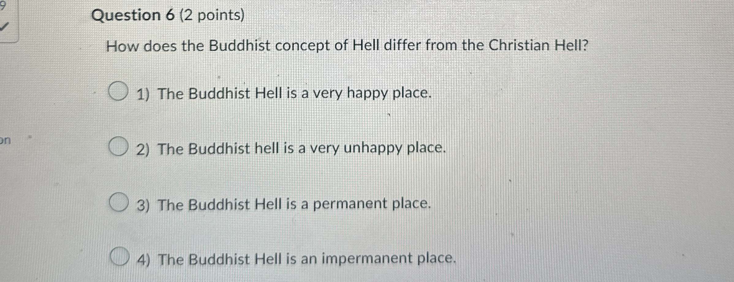 Question 6 ( 2 points ) How does the Buddhist