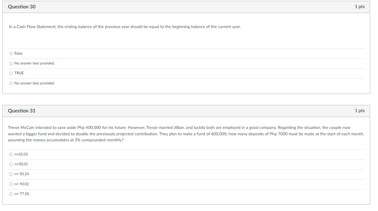 \fQuestion 30 1 pts In a Cash Flow Statement, the