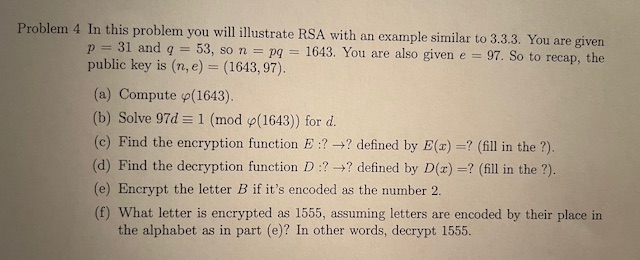 Problem 4 In this problem you will illustrate RSA
