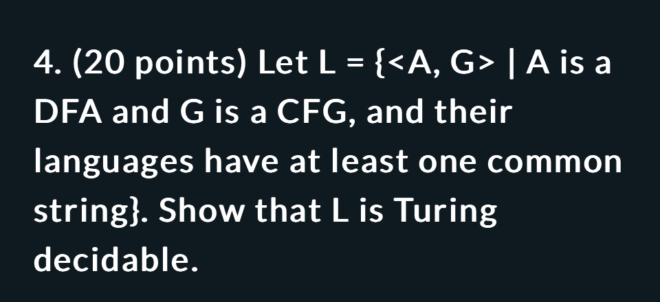 ( 2 0 points ) Let is a DFA and G is a CFG , and