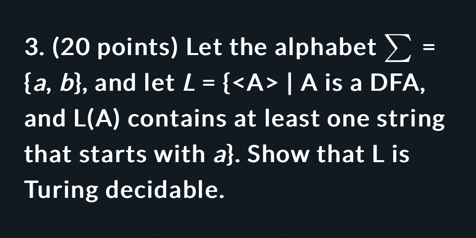 ( 2 0 points ) Let the alphabet ? ? = { a , b } ,