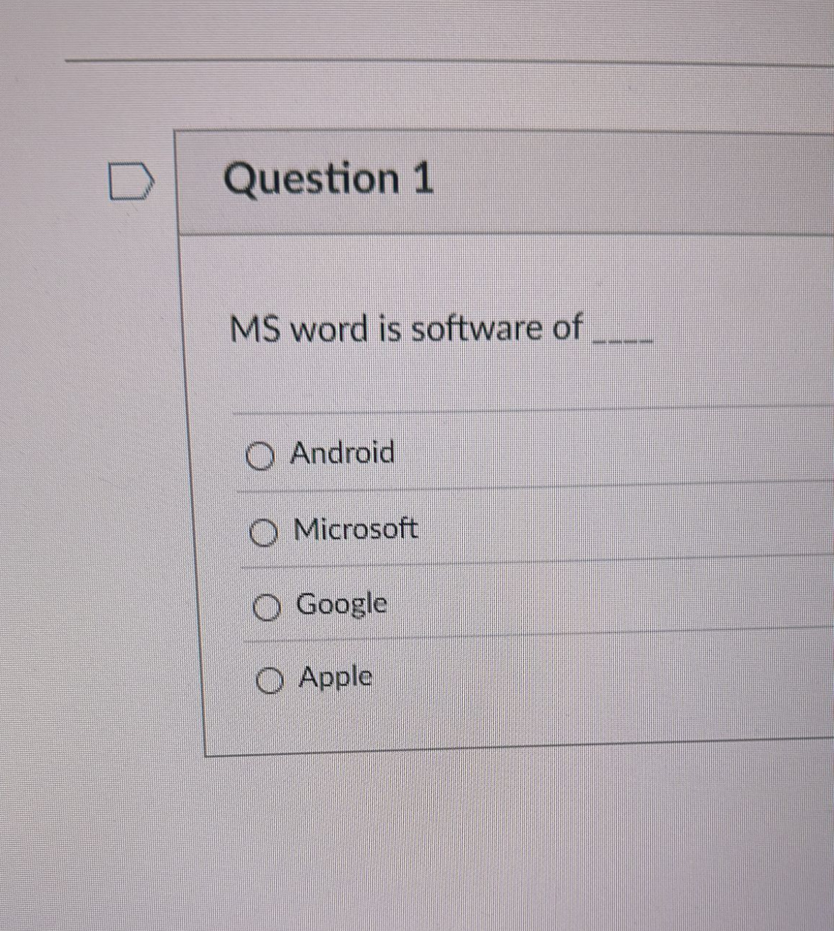 Question 1 MS word is software of Android